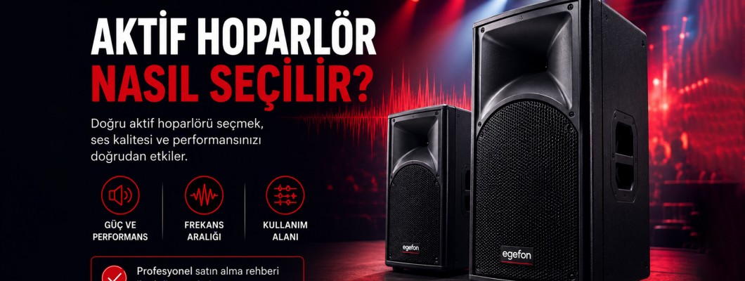 Aktif Hoparlör Nasıl Seçilir? Profesyonel Satın Alma Rehberi Aktif Hoparlör Nasıl Seçilir? Profesyonel Satın Alma Rehberi